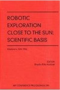 Robotic Exploration Close to the Sun