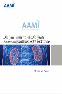 Dialysis Water and Dialysate Recommendations: A User Guide