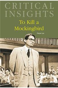 Critical Insights: To Kill a Mockingbird