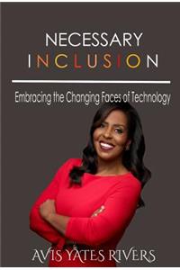 Necessary Inclusion: Embracing the Changing Faces of Technology (Hc)