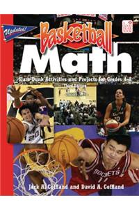 Basketball Math: Slam-Dunk Activities and Projects for Grades 4-8