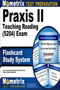 Praxis II Teaching Reading (5204) Exam Flashcard Study System