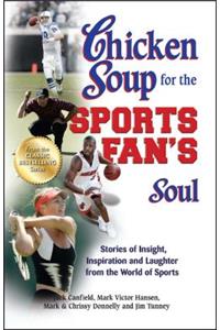 Chicken Soup for the Sports Fan's Soul