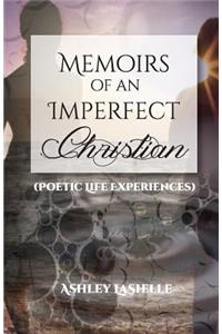 Memoirs of an Imperfect Christian (Poetic Life Experiences)