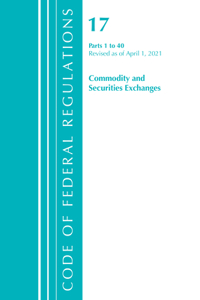 Code of Federal Regulations, Title 17 Commodity and Securities Exchanges 1-40, Revised as of April 1, 2021