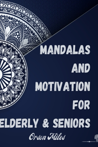 Mandalas and Motivation for Elderly & Seniors