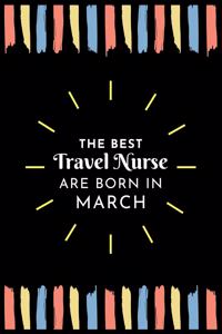 The Best Travel Nurse Are Born in March