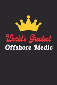 World's Greatest Offshore Medic Notebook - Funny Offshore Medic Journal Gift