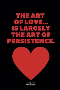 The art of love...is largely the art of persistence.