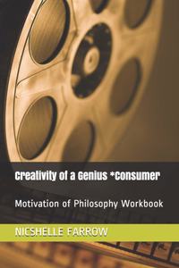 Creativity of a Genius *Consumer