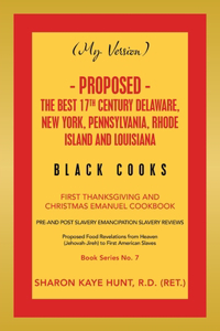 (My Version) - Proposed - the Best 17Th Century Delaware, New York, Pennsylvania, Rhode Island and Louisiana Black Cooks