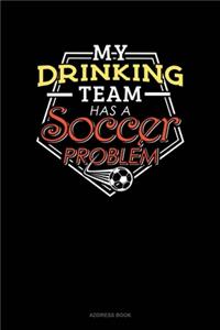 My Drinking Team Has A Soccer Problem