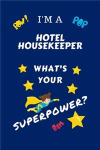 I'm A Hotel Housekeeper What's Your Superpower?