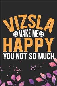 Vizsla Make Me Happy You, Not So Much