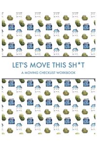 Let's Move this Sh*t