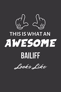 This Is What An Awesome Bailiff Looks Like Notebook