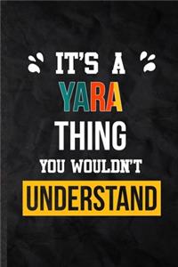 It's a Yara Thing You Wouldn't Understand