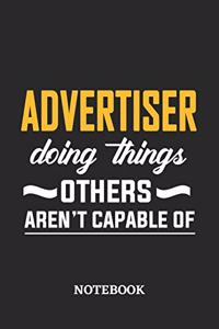 Advertiser Doing Things Others Aren't Capable of Notebook