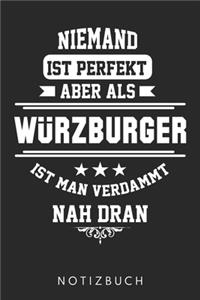 Niemand Ist Perfekt Aber Als Würzburger Ist Man Verdammt Nah Dran