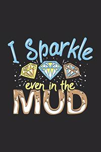 I Sparkle Even In The Mud