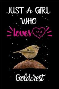 Just A Girl Who Loves Goldcrest