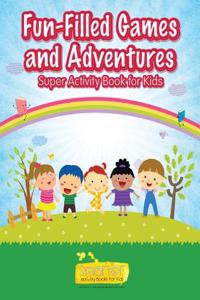 Fun-Filled Games and Adventures Super Activity Book for Kids