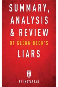 Summary, Analysis & Review of Glenn Beck's Liars by Instaread