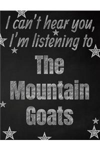 I can't hear you, I'm listening to The Mountain Goats creative writing lined notebook