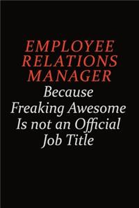 Employee Relations Manager Because Freaking Awesome Is Not An Official Job Title