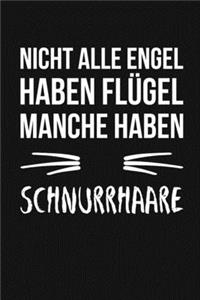 Nicht alle Engel haben Flügel manche haben Schnurrhaare