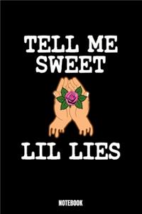 Tell Me Sweet Lil Lies Notebook: Lies Notebook, Planner, Journal, Diary, Planner, Gratitude, Writing, Travel, Goal, Bullet Notebook - Size 6 x 9 - 110 Dot Grid Pages - Office Equipm