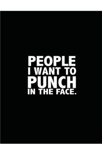 People I Want to Punch in the Face