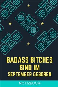 Badass Bitches Sind Im September Geboren Notizbuch