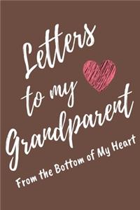 Letters to My Grandparent From the Bottom of My Heart