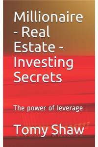 Millionaire - Real Estate - Investing Secrets