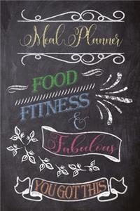 Meal Planner Food Fitness & Fabulous You Got This