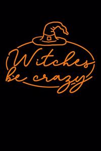 Witches Be Crazy