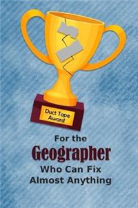 For the Geographer Who Can Fix Almost Anything - Duct Tape Award