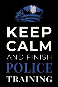 Keep Calm and Finish Police Training