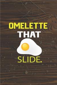 Omelette That Slide