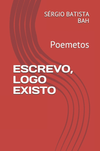 Escrevo, LOGO Existo