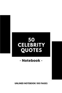 50 Celebrity Quotes - Notebook