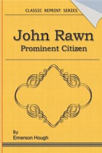 John Rawn Prominent Citizen