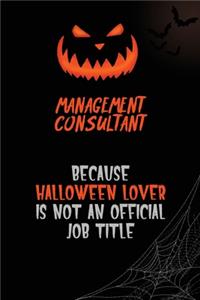 Management Consultant Because Halloween Lover Is Not An Official Job Title