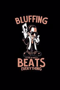 Bluffing beats everything