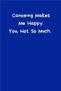 Canoeing Makes Me Happy. You, Not So Much