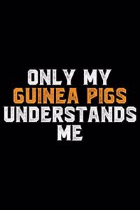 Only My Guinea Pigs Understands Me
