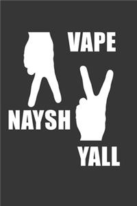 Vape Naysh Yall Notebook