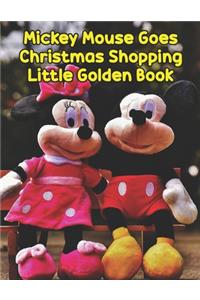 Mickey Mouse Goes Christmas Shopping Little Golden Book