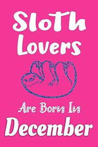 Sloth Lovers Are Born In December Journal